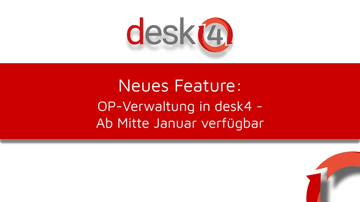 Neues Feature in desk4: OP-Verwaltung