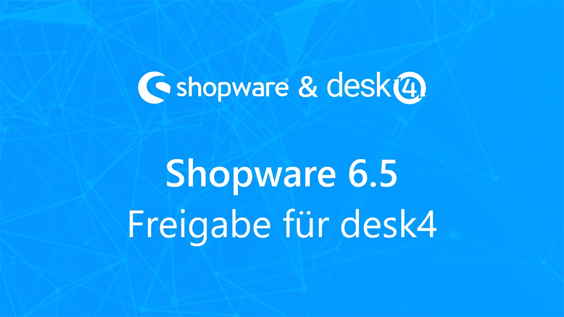 Teaser Shopware 6.5 Freigabe für desk4